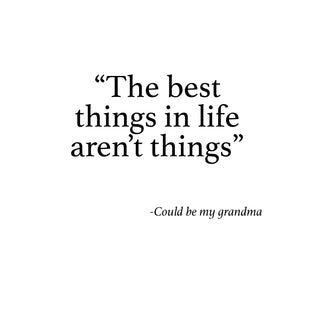 The best things...